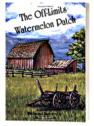 Off Limits 
Watermelon Patch